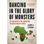 Dancing in the Glory of Monsters: The Collapse of the Congo and the Great War of Africa - Paperback