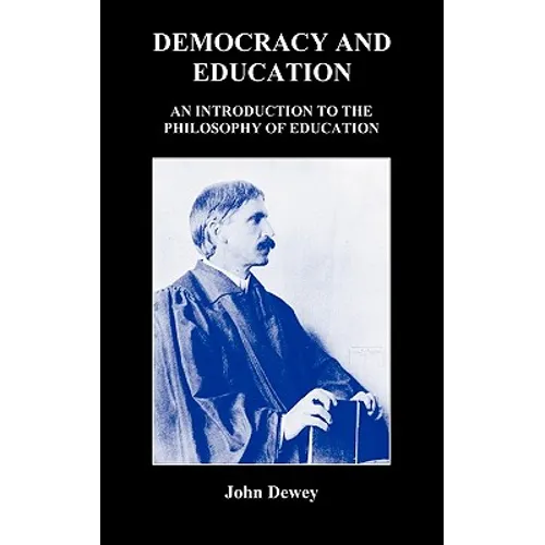 Democracy and Education: An Introduction to the Philosophy of Education - Hardcover