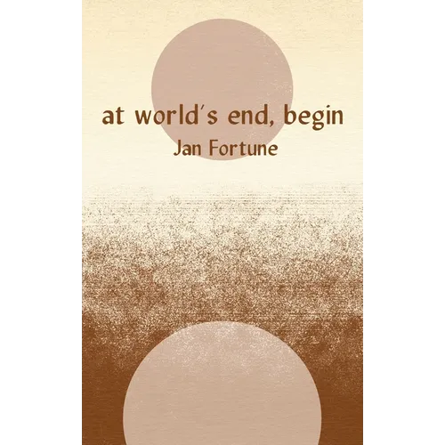 At World's End, Begin - Paperback