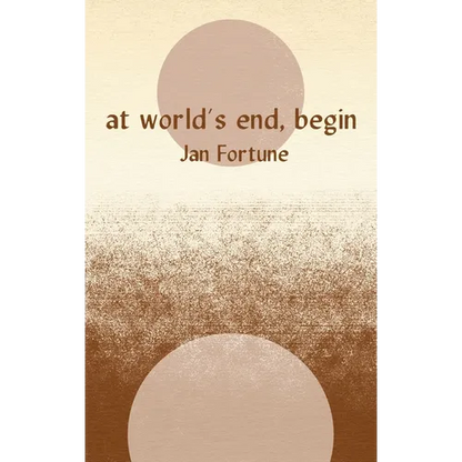 At World's End, Begin - Paperback