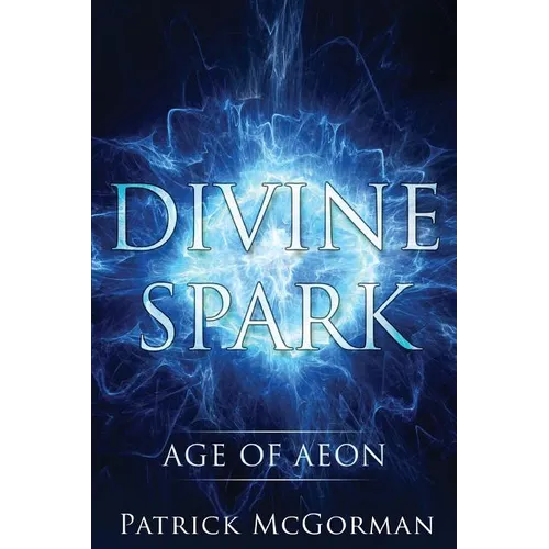 Divine Spark: Age of Aeon - Paperback