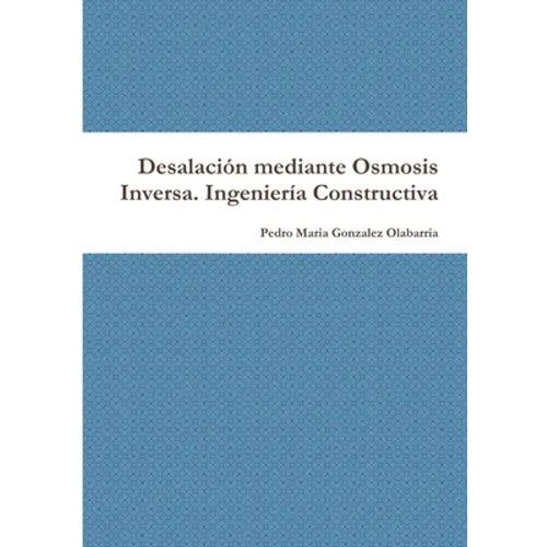 Desalación mediante Osmosis Inversa. Ingeniería Constructiva - Paperback