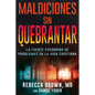 Maldiciones Sin Quebrantar: La Fuente Escondida de Problemas En La Vida Cristiana - Paperback