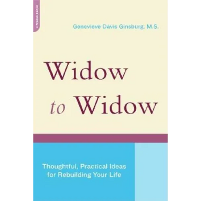 Widow to Widow: Thoughtful, Practical Ideas for Rebuilding Your Life - Paperback