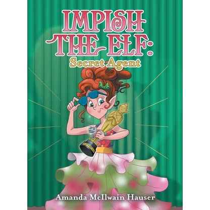 Impish the Elf: Secret Agent - Hardcover