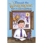 Through the Wardrobe: How C. S. Lewis Created Narnia - Hardcover