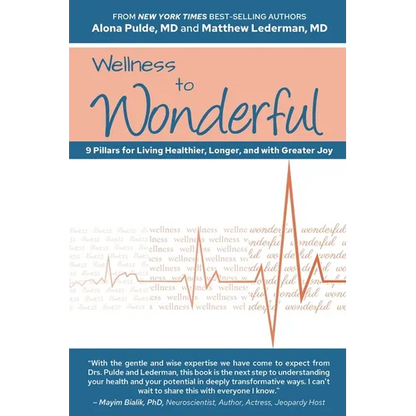 Wellness to Wonderful: 9 Pillars for Living Healthier, Longer, and with Greater Joy - Paperback