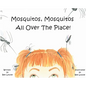 Mosquitos, Mosquitos All Over The Place! - Hardcover