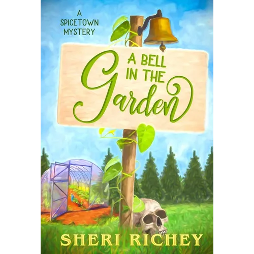 A Bell in the Garden: A Spicetown Mystery - Hardcover