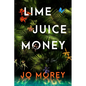 Lime Juice Money - Hardcover