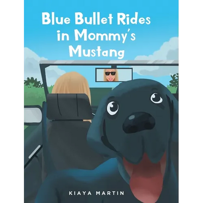 Blue Bullet Rides in Mommy's Mustang - Hardcover