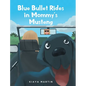 Blue Bullet Rides in Mommy's Mustang - Hardcover