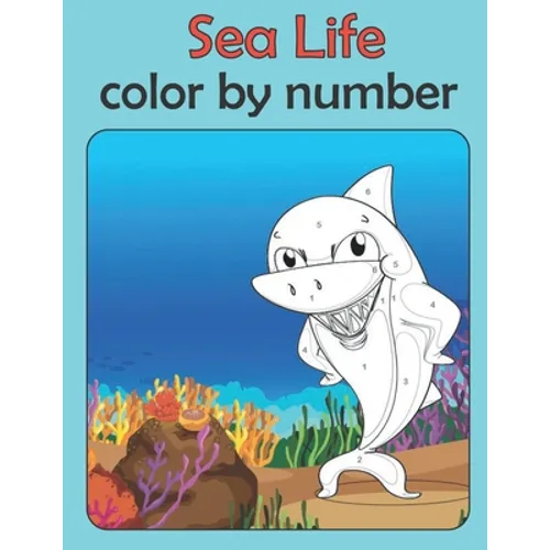 Sea life color by number: coloring book for kids ages 4-8 - Paperback