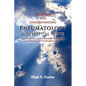 Teaching and Understanding Pneumatology & Spiritual Gifts - Paperback