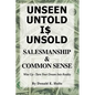 Unseen Untold Is Unsold: Salesmanship & Common Sense - Hardcover