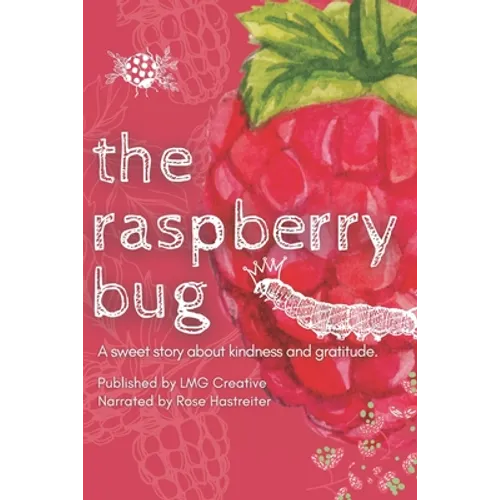 The Raspberry Bug: A sweet story about kindness and gratitude. - Paperback