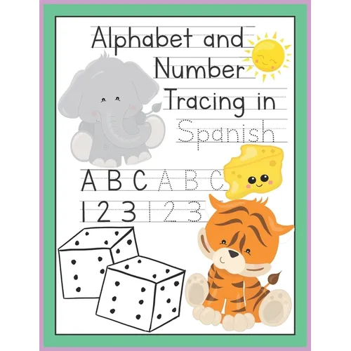 Alphabet and Number Tracing in Spanish: Letter and Number Workbook for Kids Ages 3-5 - Paperback
