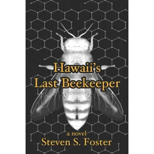 Hawaii's Last Beekeeper - Paperback