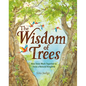 The Wisdom of Trees: How Trees Work Together to Form a Natural Kingdom - Hardcover