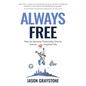 Always Free: How to Become Financially Free to Live an Inspired Life - Paperback