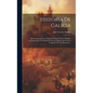 Historia De Galicia: Que Comprende Los Orígenes Y Estado De Los Pueblos Septentrionales Y Occidentales De La España Antes De Su Conquista P - Hardcover