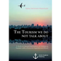 The Tourism we do not talk about. A study on Sexual Exploitation of Children in Tourism, with a focus on Argentina and Brazil - Paperback