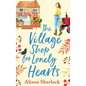 The Village Shop For Lonely Hearts - Hardcover
