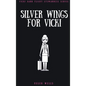 Silver Wings for Vicki - Hardcover