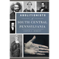 Abolitionists of South Central Pennsylvania - Paperback