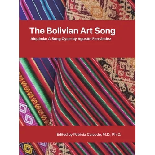 The Bolivian Art Song: Alquimia a song cycle by Agustin Fernandez - Paperback