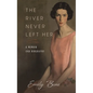 The River Never Left Her - Hardcover