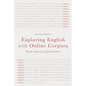 Exploring English with Online Corpora - Paperback