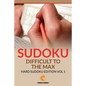Sudoku Difficult To The Max: Hard Sudoku Edition Vol 1 - Paperback