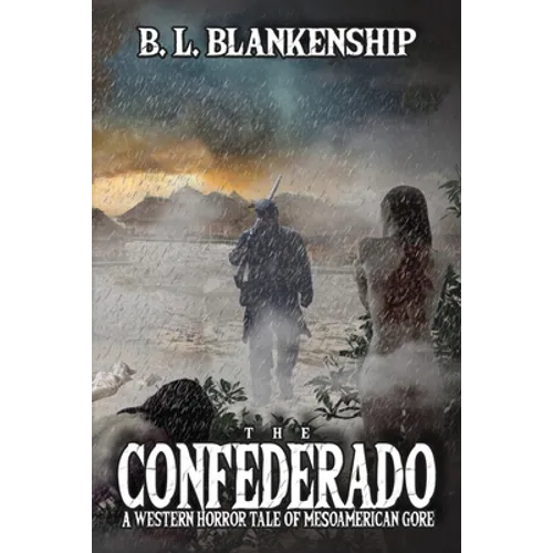 The Confederado: A Western Horror Tale of MesoAmerican Gore - Paperback
