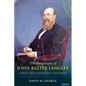 The Radical Campaigns of John Baxter Langley: A Keen and Courageous Reformer - Hardcover