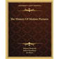 The History Of Motion Pictures - Paperback