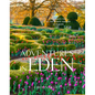 Adventures in Eden: An Intimate Tour of the Private Gardens of Europe - Hardcover