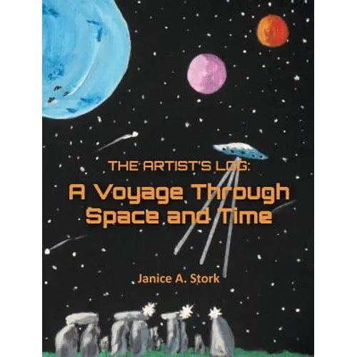 The Artist's Log: A Voyage Through Space and Time - Hardcover