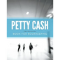 Petty Cash Book for Bookkeeping - Paperback