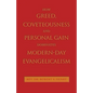 How Greed, Coveteousness and Personal Gain Dominates Modern-Day Evangelicalism - Paperback