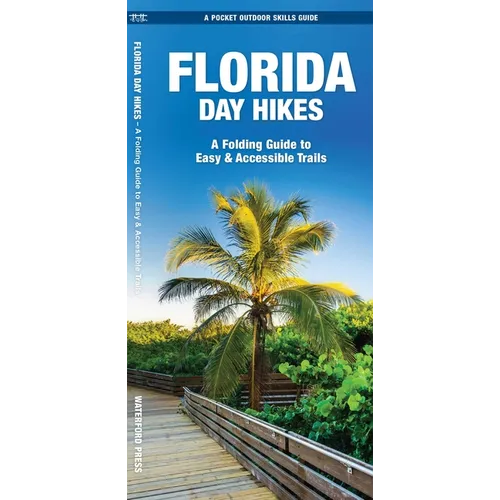 Florida Day Hikes: A Folding Guide to Easy & Accessible Trails - Paperback