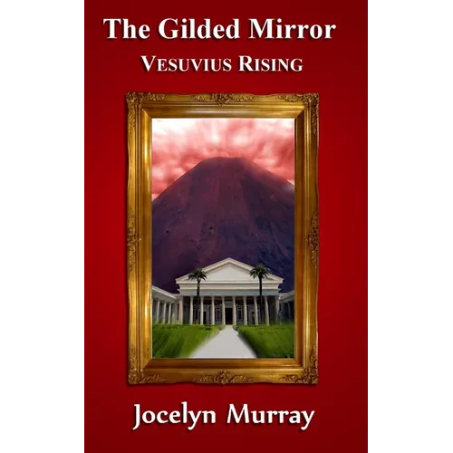 The Gilded Mirror: Vesuvius Rising - Paperback