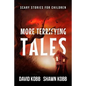 More Terrifying Tales: Scary Stories for Children - Paperback