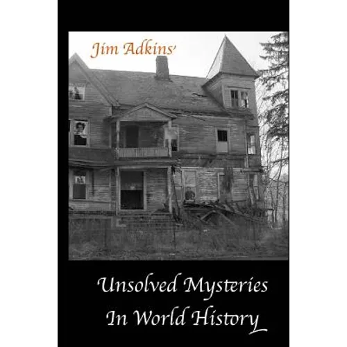 Unsolved Mysteries In World History - Paperback
