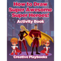 How to Draw Super Awesome Super Heroes! Activity Book - Paperback