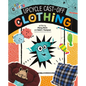 Upcycle Cast-Off Clothing - Hardcover