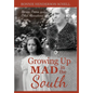 Growing Up Mad in the South: Stories, Poems, and Other Aberrations - Hardcover