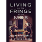 Living on the Fringe of the Mob - Hardcover