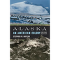 Alaska: An American Colony - Paperback