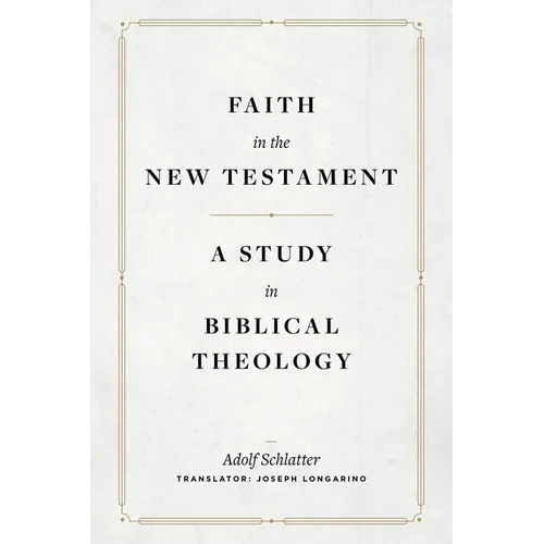 Faith in the New Testament: A Study in Biblical Theology - Hardcover